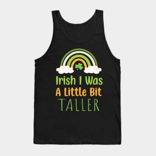 Irish I Was A Little Bit Taller - Funny Irish Hat Saint Patrick's Day Saying Tank Top